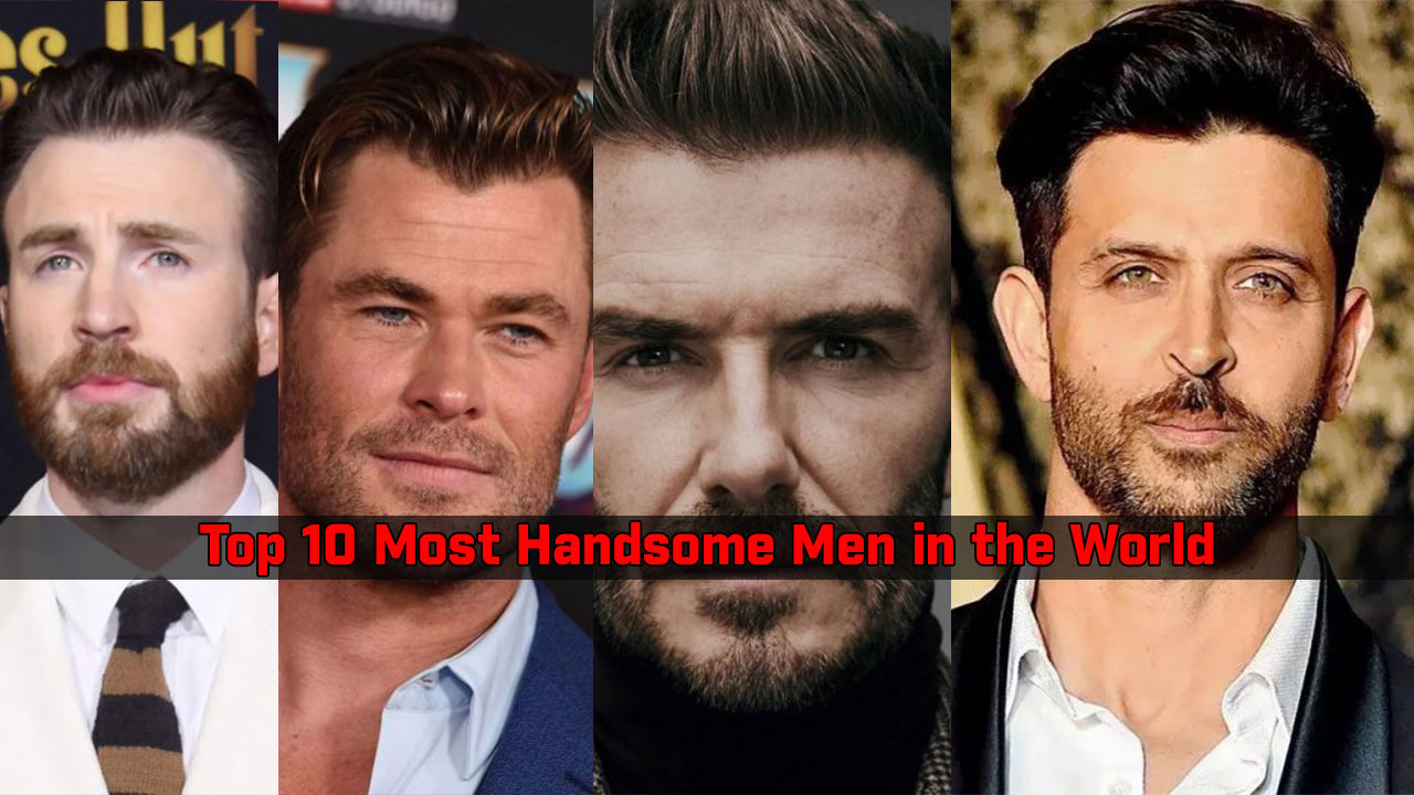 Top 10 Most Handsome Men in the World - Whiz Stories