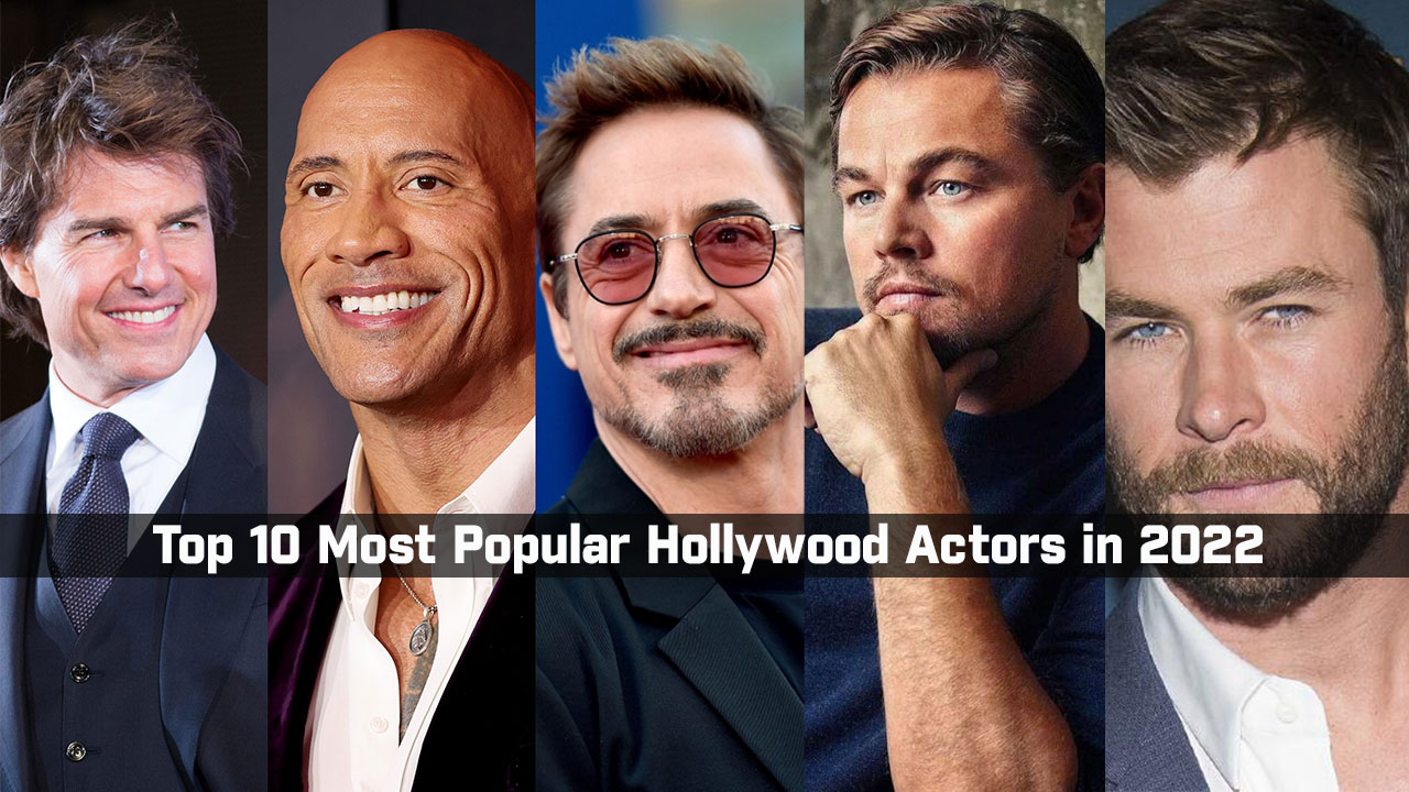 Top 10 Most Hollywood Actors in 2022 - Stories