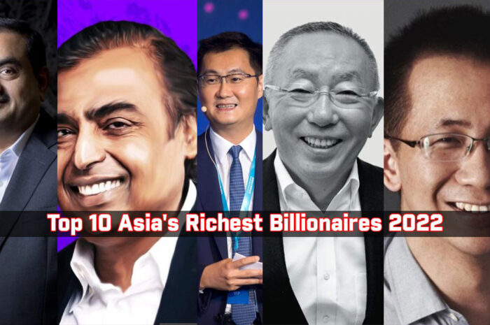 Top 10 Asia’s Richest Billionaires 2022