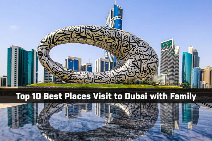 Top 10 Best Places Visit to Dubai with Family